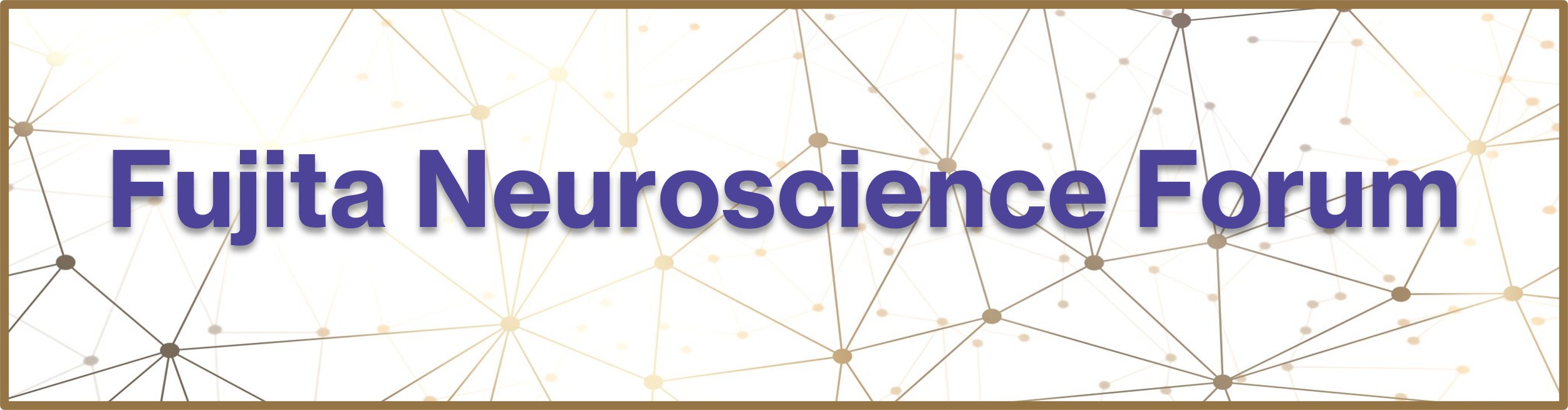 Fujita Neuroscience Forum