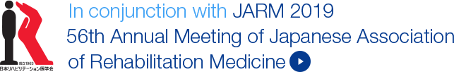 In conjunction with JARM 2019 - 56th Annual Meeting of Japanese Association of Rehabilitation Medicine